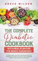 The Complete Diabetic Cookbook With Meal Plan for the Newly Diagnosed