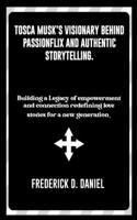 Tosca Musk's visionary behind passionflix and authentic storytelling