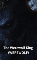 The Werewolf King (WEREWOLF)