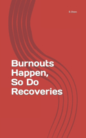 Burnouts Happen, So Do Recoveries