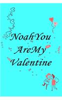Noah you are my valentine Notebook/journal for Couples to write in, original appreciation gift for Valentine's Day, cute for wedding anniversary, nice diary/journal gift for boyfriend and girlfriend