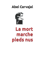 La mort marche pieds nus