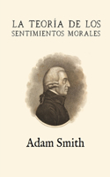 La teoría de los sentimientos morales (Anotada y ampliada)