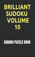 Brilliant Sudoku - Volume 10: sudoku puzzle book for kids