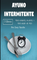 Ayuno intermitente: Para hombres, mujeres y para bajar de peso