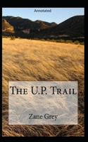 The U.P. Trail Annotated