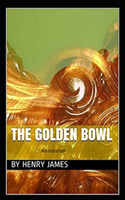 The Golden Bowl- By Henry James(Annotated)
