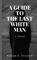 A Guide to The Last White Man