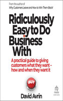 Ridiculously Easy to Do Business with