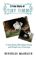 True Story Of Tiny Timm