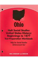 Ohio Holt Social Studies United States History: Beginnings to 1877 Test Preparation Workbook: Help for Social Studies Achievement Test