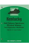 Kentucky Holt Science Spectrum: Physical Science Test Preparation Workbook: Help for 4.1 Core Content
