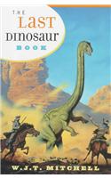 The Last Dinosaur Book: The Life and Times of a Cultural Icon