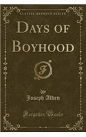 Days of Boyhood (Classic Reprint)