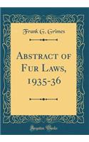 Abstract of Fur Laws, 1935-36 (Classic Reprint)