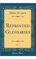 Reprinted Glossaries, Vol. 1 (Classic Reprint)
