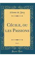 Cï¿½cile, Ou Les Passions, Vol. 5 (Classic Reprint)