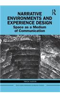 Narrative Environments and Experience Design: Space as a Medium of Communication(Routledge Research in Design Studies)