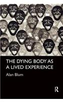 The Dying Body as a Lived Experience