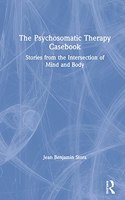 The Psychosomatic Therapy Casebook