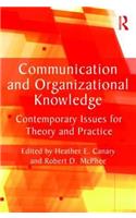 Communication and Organizational Knowledge: Contemporary Issues for Theory and Practice