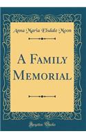 A Family Memorial (Classic Reprint)