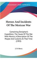 Heroes And Incidents Of The Mexican War