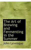 The Art of Brewing and Fermenting in the Summer