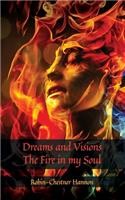Dreams and Visions - The Fire in my Soul