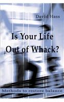 Is Your Life Out of Whack?: Methods to restore balance(English)