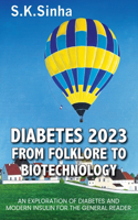 Diabetes 2023. from Folklore to Biotechnology