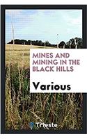 Mines and Mining in the Black Hills