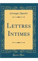 Lettres Intimes (Classic Reprint)