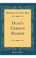 Huss's German Reader (Classic Reprint)