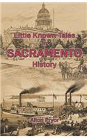 Little Known Tales in Sacramento History