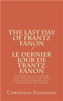 The Last Day of Frantz Fanon / Le Dernier Jour de Frantz Fanon