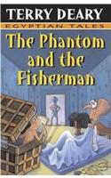 The Phantom and the Fisherman: (Egyptian Tales)