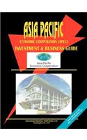 Asia Pacific Economic Cooperation (Apec) Investment & Business Guide