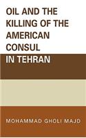 Oil and the Killing of the American Consul in Tehran