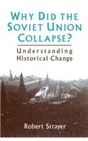 Why Did the Soviet Union Collapse?: Understanding Historical Change