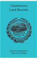 Charlestown [Massachusetts] Land Records, 1638-1802