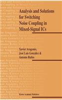 Analysis and Solutions for Switching Noise Coupling in Mixed-Signal ICS