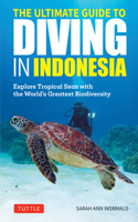 The Ultimate Guide to Diving in Indonesia
