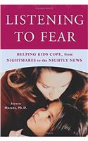 Listening to Fear: Helping Kids Cope, from Nightmares to the Nightly News
