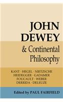 John Dewey and Continental Philosophy