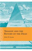 Tragedy and the Return of the Dead