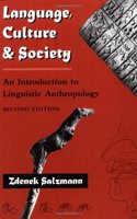 Language, Culture, And Society: An Introduction To Linguistic Anthropology, Second Edition