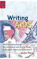 Writing AIDS: (Re)Conceptualizing the Individual and Social Body in Spanish American Literature(Transoceanic)