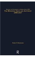 Monopoly Issue and Antitrust, 1900-1917