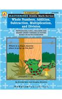 Whole Numbers, Addition, Subtraction, Multiplication, and Division: Reproducible Skill Builders and Higher Order Thinking Activities Based on NCTM Sta